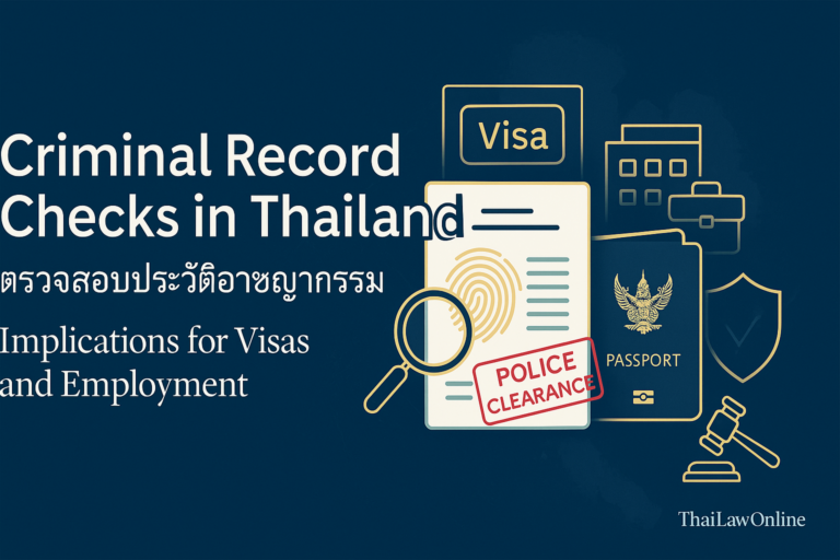 Criminal record checks in Thailand require a police clearance certificate. You also need a passport and visa. These checks can affect your visa and job opportunities. – ThaiLawOnline