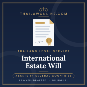 International estate will for assets in several countries, drafted in Thailand