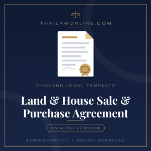 Land and house sale and purchase agreement template for Thailand – English property purchase contract drafted by Thai lawyers