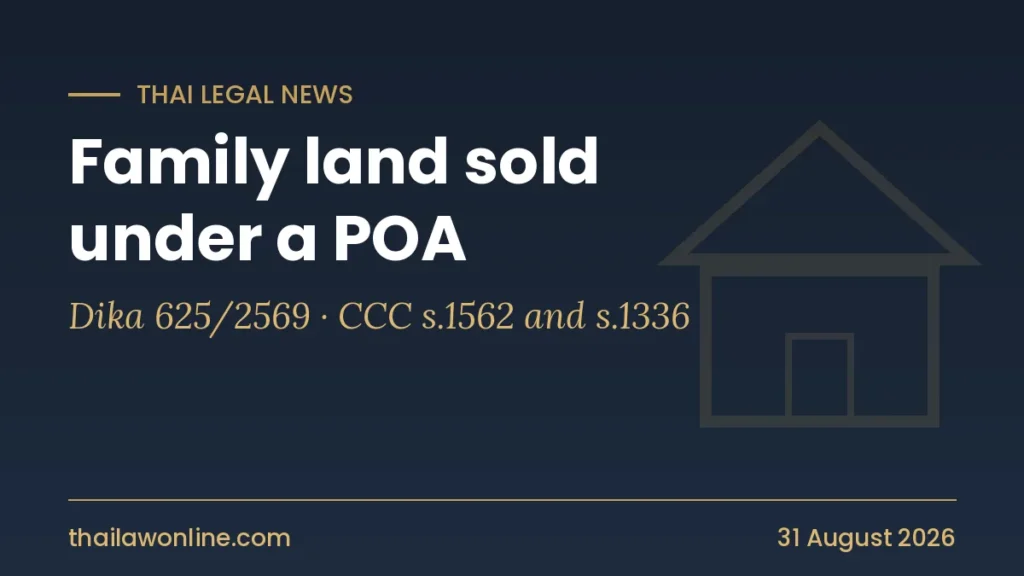 Thai Supreme Court decision 625/2569: heirs barred by Civil and Commercial Code section 1562 from suing their parent may still sue the third-party purchaser of family land sold under a power of attorney