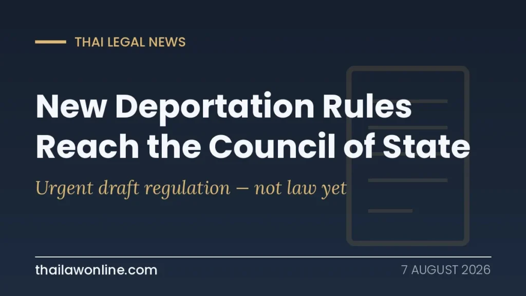 New Thailand deportation regulation sent to the Council of State as an urgent draft: state-funded removals and broad public-good grounds, not yet law