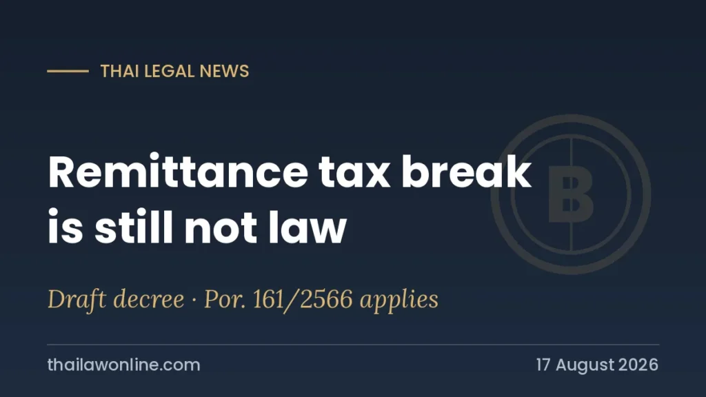 Thailand foreign income remittance tax exemption still a draft royal decree - Por. 161/2566 applies