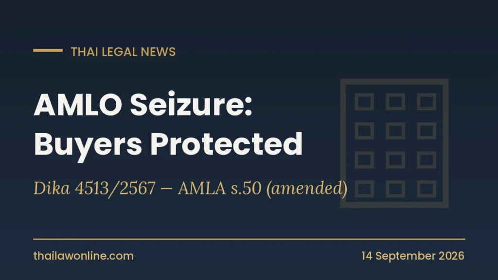 Thai Supreme Court Dika 4513/2567 - condo buyers can claim from AMLO-forfeited assets