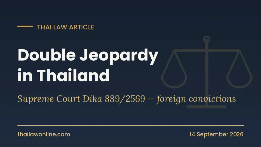 Double jeopardy en Thaïlande - Arrêt de la Cour suprême Dika 889/2569 concernant les condamnations à l'étranger