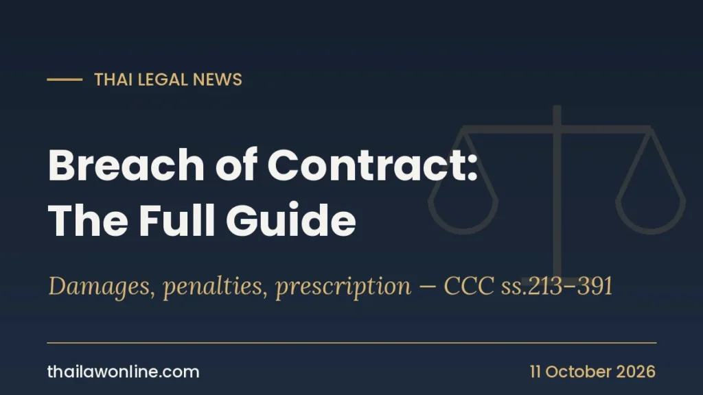 Nouvelle guide sur le non-respect des contrats en Thaïlande : recours, délais de prescription et exécution