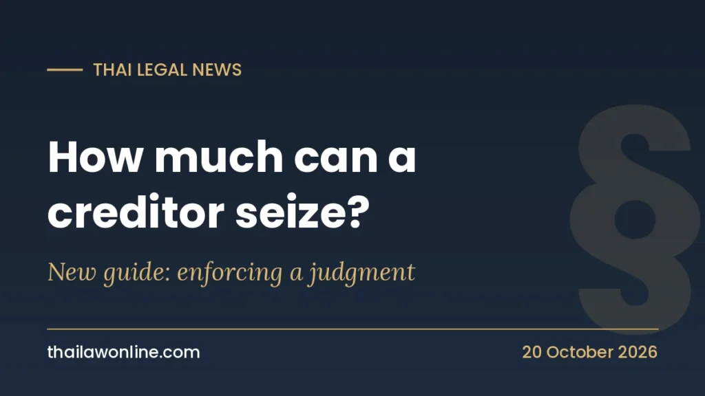 Enforcing a judgment in Thailand: new ThaiLawOnline guide to seizure limits